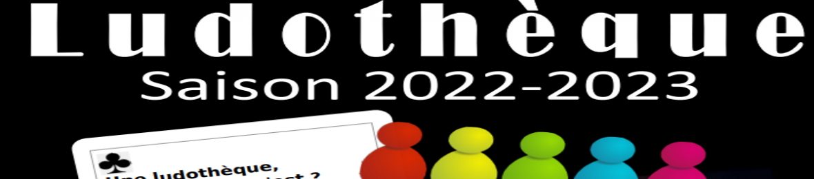 Tout sur la ludothèque !