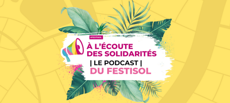 bandeau des podcasts de Festisol 2020